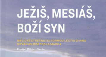 JEŽIŠ, MESIÁŠ, BOŽÍ SYN – NOVÁ KNIHA, KTORÁ POZÝVA OBJAVOVAŤ BOŽIE SLOVO